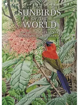 Sunbirds of the World. Sunbirds, Flowerpeckers, Spiderhunters and Sugarbirds, Second Edition, 2 ed, Hardback/Clive F. Mann