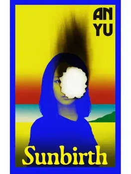 Sunbirth, Paperback/An Yu