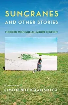 Suncranes and Other Stories. Modern Mongolian Short Fiction, Paperback/***