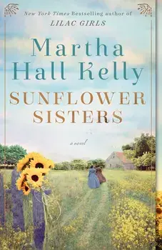 Sunflower Sisters, Paperback/Martha Hall Kelly