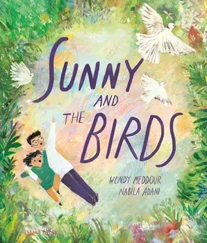 Sunny and the Birds. 1, Paperback/Wendy Meddour