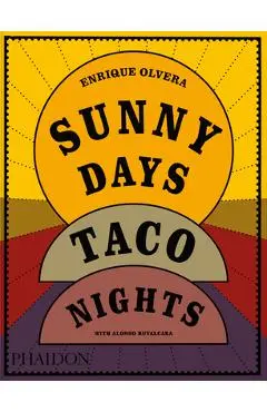 Sunny Days, Taco Nights - Enrique Olvera