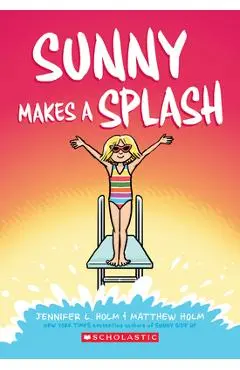 Sunny Makes a Splash, 4 - Jennifer L. Holm