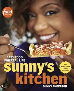 Sunny's Kitchen: Easy Food for Real Life, Paperback/Sunny Anderson