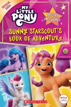 Sunny Starscout's Book of Adventure (My Little Pony Official Guide), Paperback/Scholastic