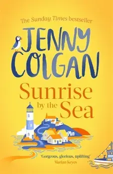 Sunrise by the Sea. Escape to the Cornish coast with this brand new novel from the Sunday Times bestselling author, Hardback/Jenny Colgan