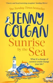 Sunrise by the Sea. Escape to the Cornish coast with this brand new novel from the Sunday Times bestselling author, Paperback/Jenny Colgan