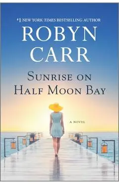 Sunrise on Half Moon Bay - Robyn Carr