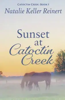 Sunset at Catoctin Creek, Paperback/Natalie Keller Reinert