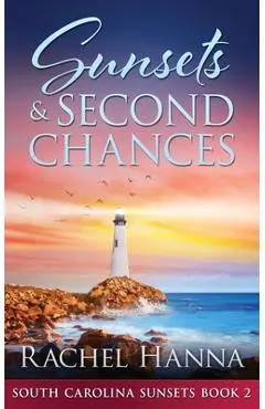 Sunsets & Second Chances - Rachel Hanna