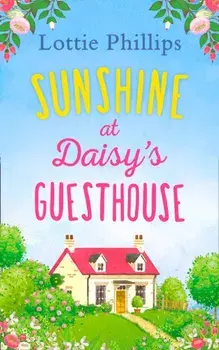 Sunshine at Daisy's Guesthouse, Paperback/Lottie Phillips