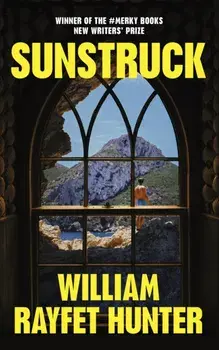Sunstruck, Hardback/William Rayfet Hunter