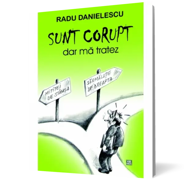 Sunt corupt, dar mă tratez