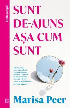 Sunt de-ajuns asa cum sunt/Marisa Peer