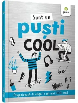 Sunt un pusti cool. Organizeaza-ti viata in cel mai cool mod/***