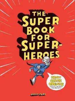 Super Book for Super-Heroes, Paperback/Jason Ford
