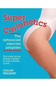 Super Callanetics - Callan Pinckney