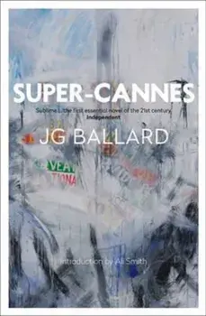 Super-Cannes, Paperback/J G Ballard