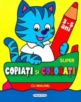 Super copiati si colorati cu Miaunel/***