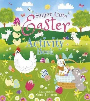 Super-Cute Easter Activity Book, Paperback/Sam Loman