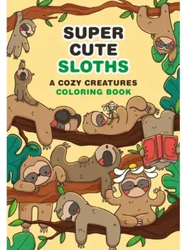 Super-Cute Sloths. A Cozy Creatures Coloring Book, Paperback/Mafalda Mota