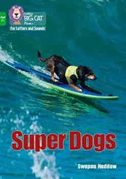 Super Dogs. Band 05/Green, Paperback/Swapna Haddow