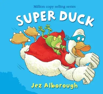 Super Duck, Paperback/Jez Alborough