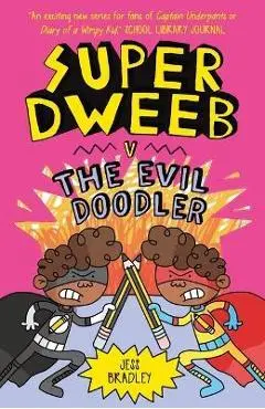 Super Dweeb V. the Evil Doodler - Jess Bradley