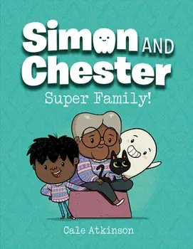 Super Family (simon And Chester Book #3), Hardback/Cale Atkinson