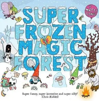Super Frozen Magic Forest, Paperback/Matty Long
