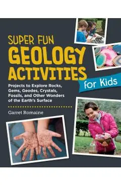 Super Fun Geology Activities for Kids - Garret Romaine