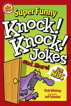Super Funny Knock-Knock Jokes and More for Kids, Paperback/Vicki Whiting