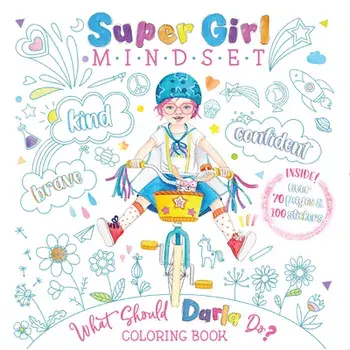Super Girl Mindset Coloring Book: What Should Darla Do?, Paperback/Ganit Levy