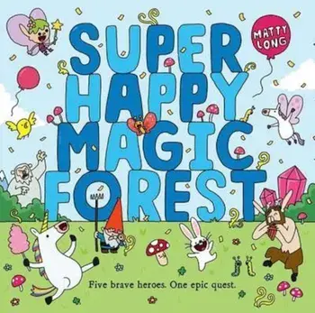 Super Happy Magic Forest, Paperback/Matty Long