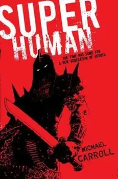 Super Human, Paperback/Michael Carroll