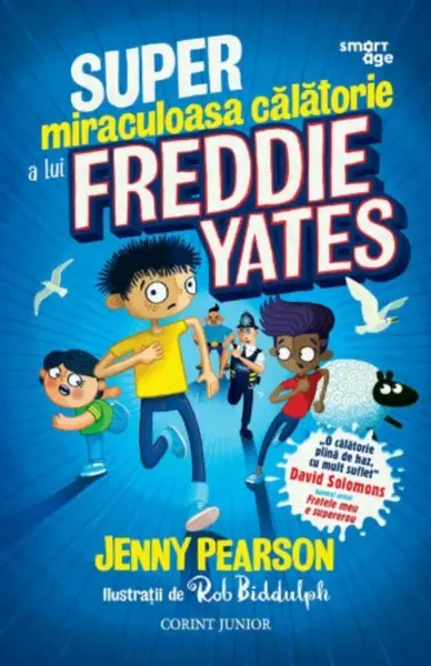 Super-miraculoasa calatorie a lui Freddie Yates | JENNY PEARSON