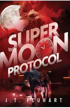 Super Moon Protocol - J. T. Fluhart