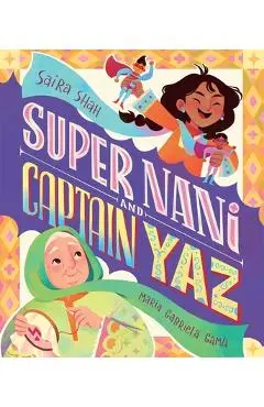 Super Nani and Captain Yaz - Saira Shah