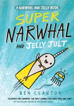 Super Narwhal and Jelly Jolt (Narwhal and Jelly 2), Paperback/Ben Clanton