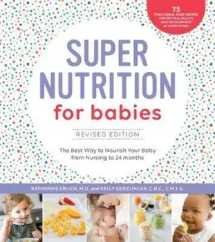 Super Nutrition for Babies, Revised Edition, Hardcover/Katherine Erlich
