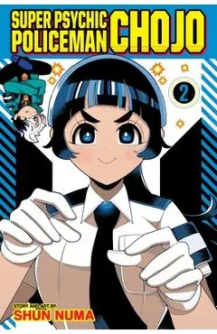 Super Psychic Policeman Chojo, Vol. 2 - Shun Numa