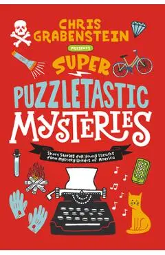 Super Puzzletastic Mysteries: Short Stories for Young Sleuths from Mystery Writers of America - Chris Grabenstein
