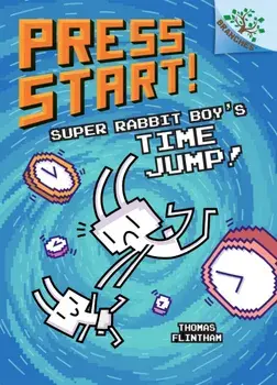 Super Rabbit Boy's Time Jump!: A Branches Book (Press Start! #9), Volume 8, Hardcover/Thomas Flintham