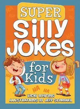 Super Silly Jokes for Kids. Good, Clean Jokes, Riddles, and Puns, Paperback/Vicki Whiting
