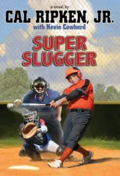 Super Slugger, Paperback/Cal Ripken