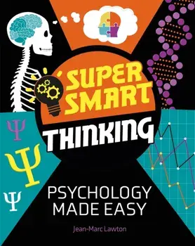 Super Smart Thinking: Psychology Made Easy, Paperback/Jean-Marc Lawton