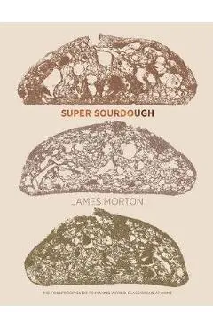 Super Sourdough - James Morton