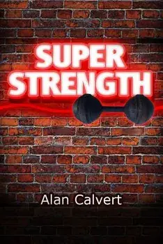 Super Strength, Paperback/Alan Calvert