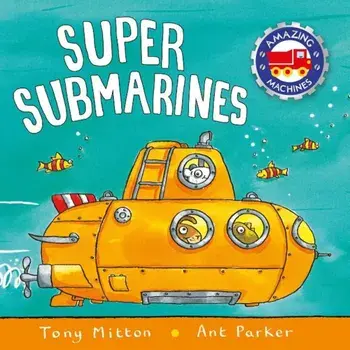Super Submarines, Hardcover/Tony Mitton