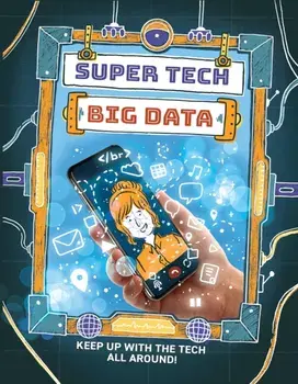 Super Tech: Big Data, Hardback/Clive Gifford